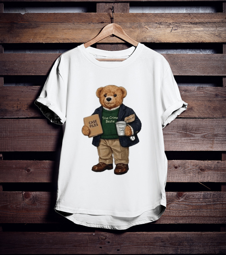 True Crime Bestie Bear Case Files Unsolved Stay Safe T-Shirt