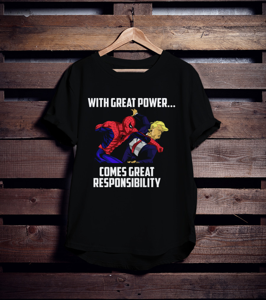 With Great Power Comes Great Responsibility Spiderman Punching Trump T-Shirt