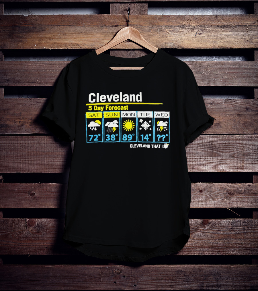 Cleveland 5 Day Forecast Weather Icons Cleveland That I Love T-Shirt