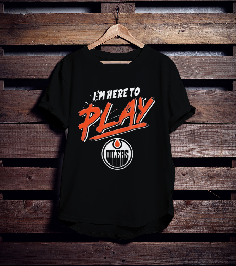 Edmonton Oilers Infant I'm Here To Play T-Shirt