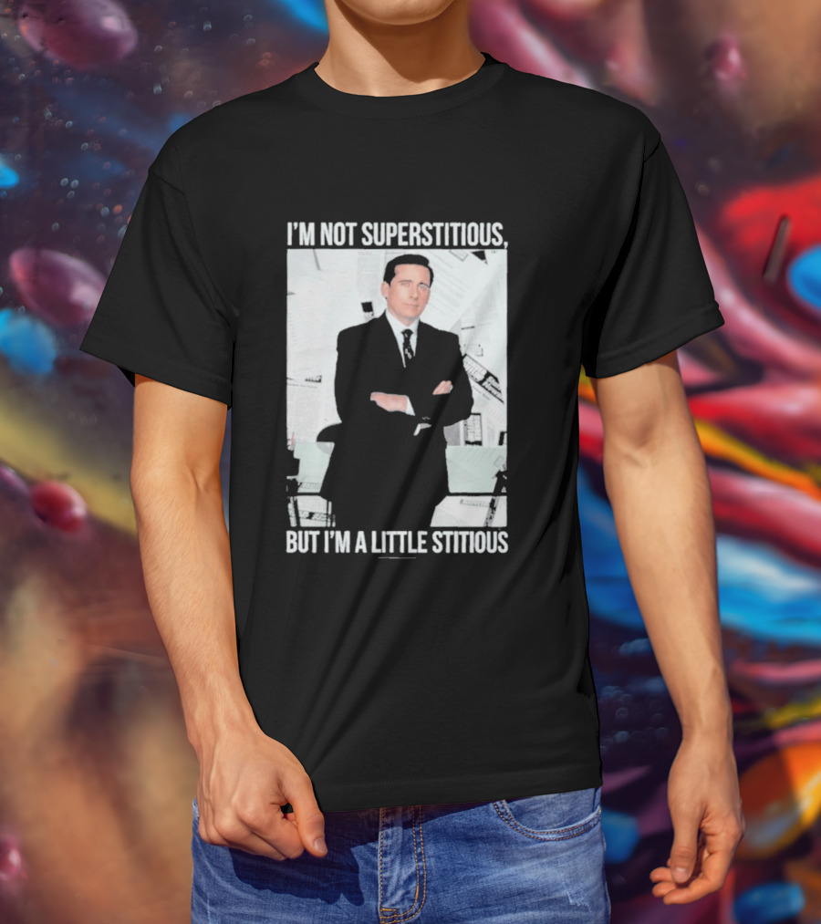 I'm Not Superstitious But I'm A Little Stitious Michael Scott The Office T-Shirt