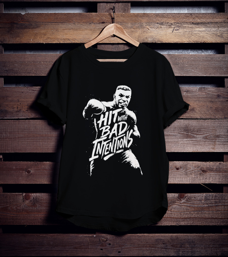 Mike Tyson Hit With Bad Intentions Bold Typography Boxing Legend T-Shirt