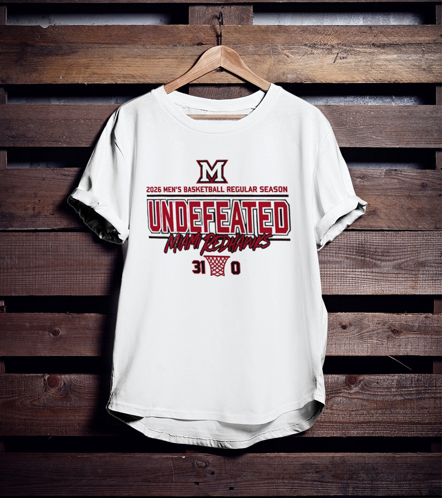 Miami RedHawks 2026 Men's Basketball Undefeated 31 0 Season T-Shirt