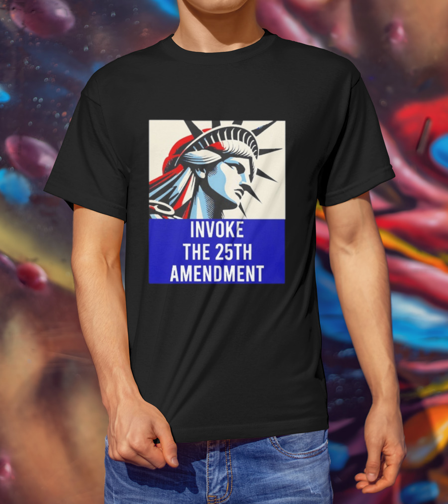 Invoke The 25th Amendment Statue Liberty T-Shirt