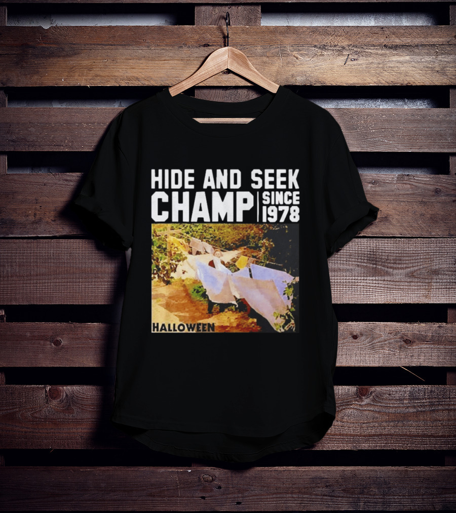 Halloween Hide And Seek Champ Since 1978 Michael Myers T-Shirt
