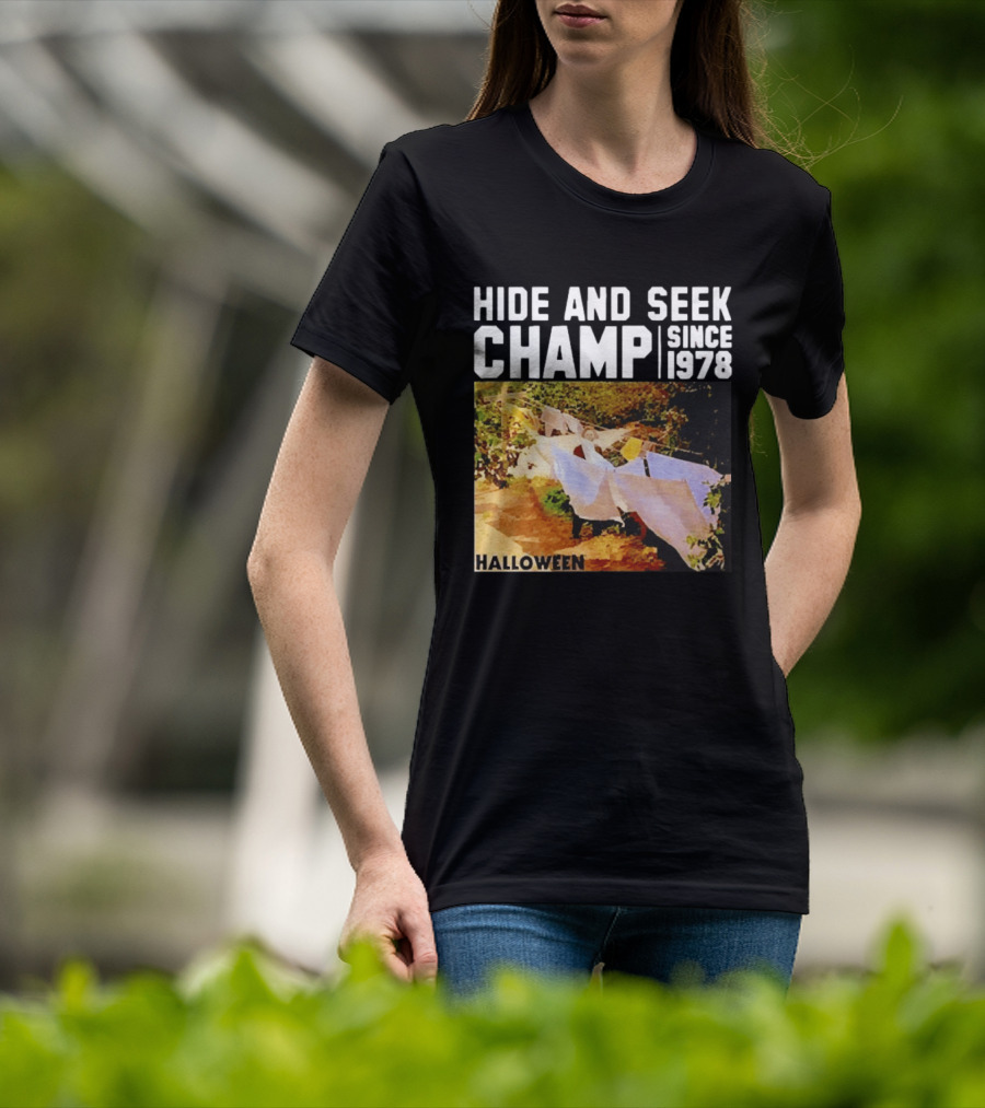 Halloween Hide And Seek Champ Since 1978 Michael Myers T-Shirt