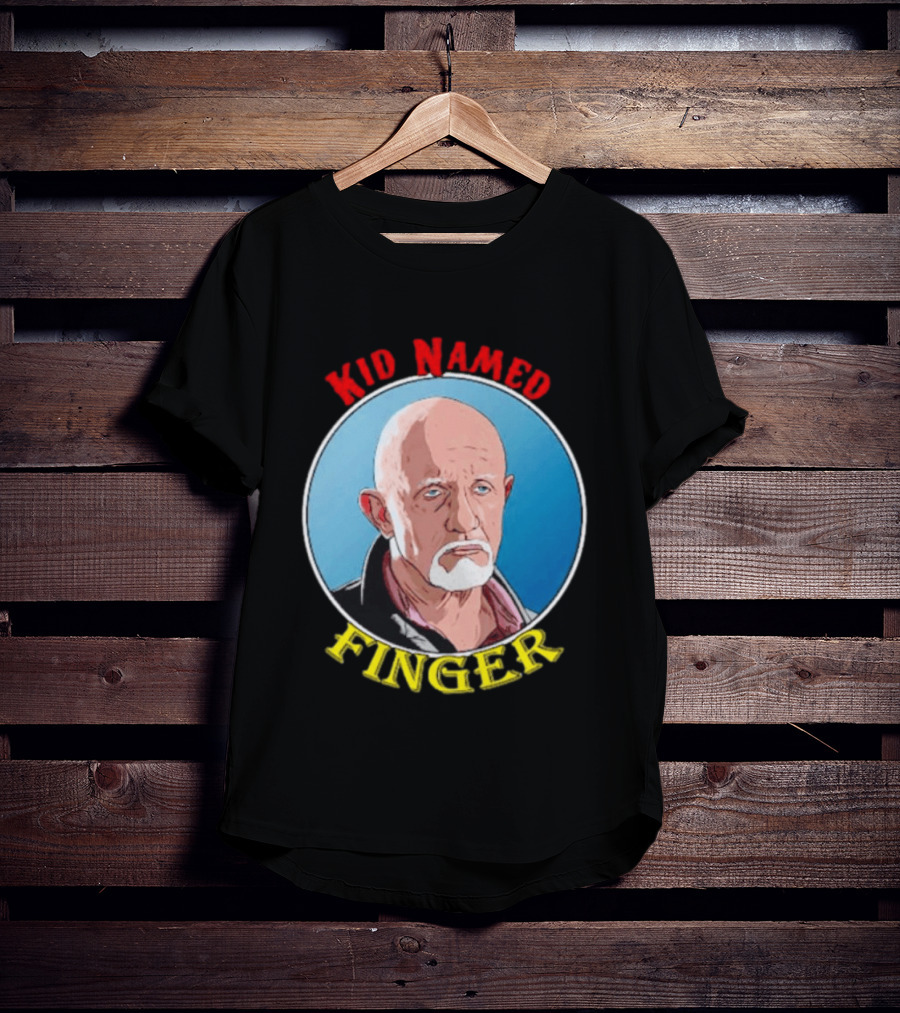 Kid Named Finger Mike Ehrmantraut Character Meme T-Shirt