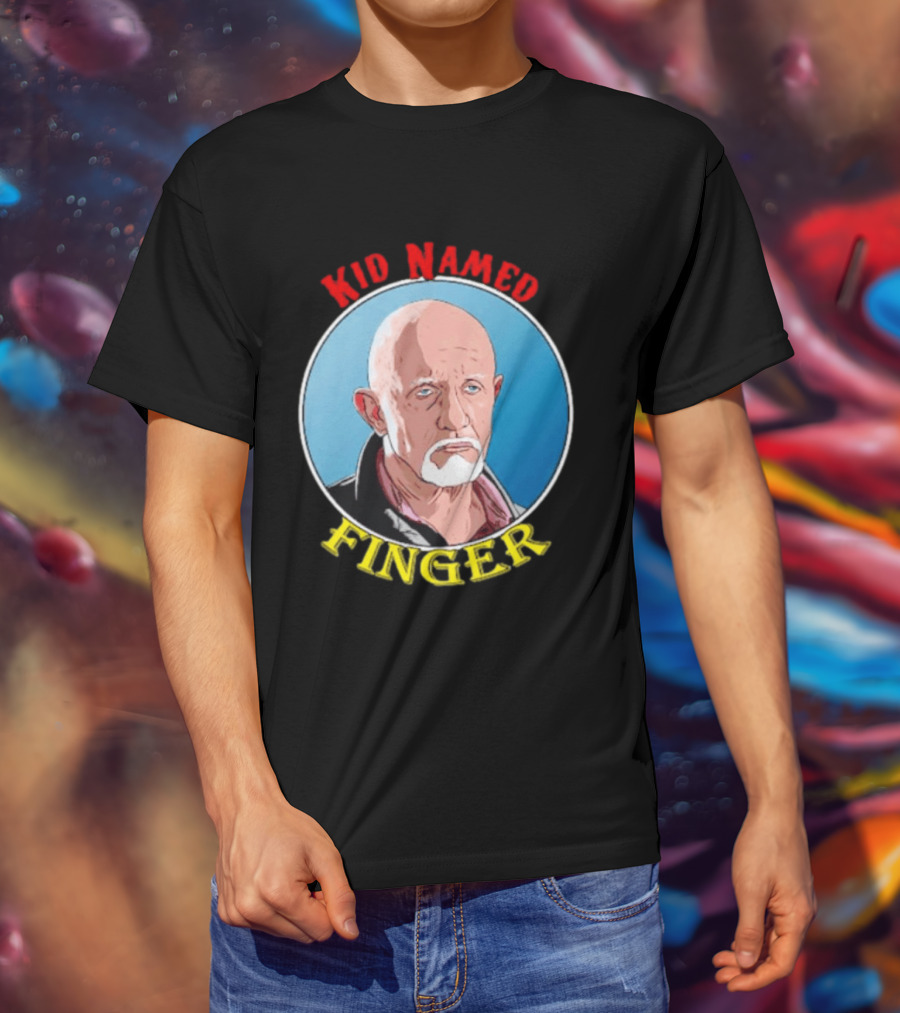Kid Named Finger Mike Ehrmantraut Character Meme T-Shirt