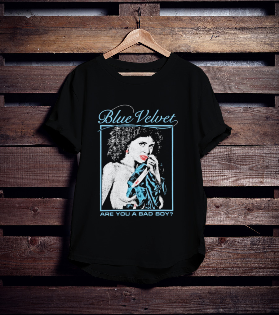 Blue Velvet Are You A Bad Boy T-Shirt