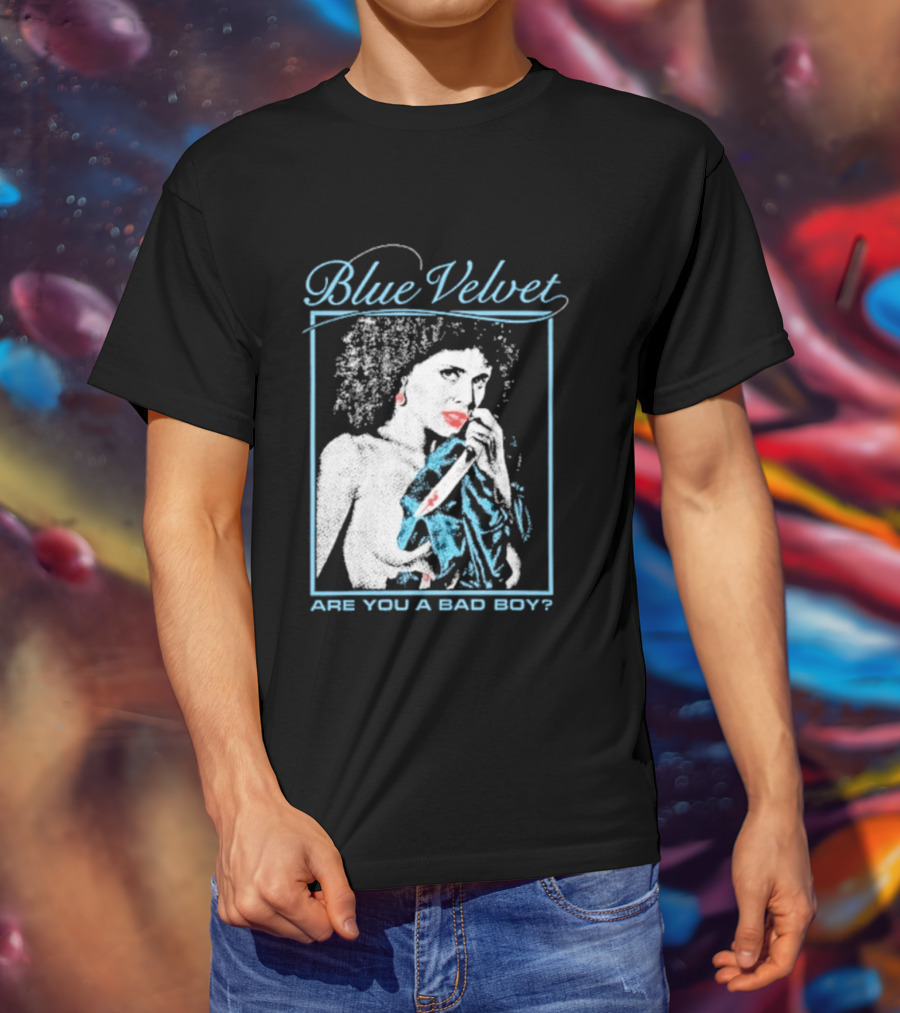 Blue Velvet Are You A Bad Boy T-Shirt