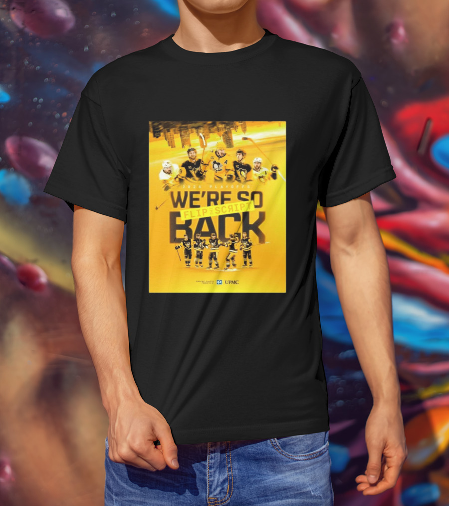 2026 Playoffs Pittsburgh Penguins We're So Flip The Script Back T-Shirt