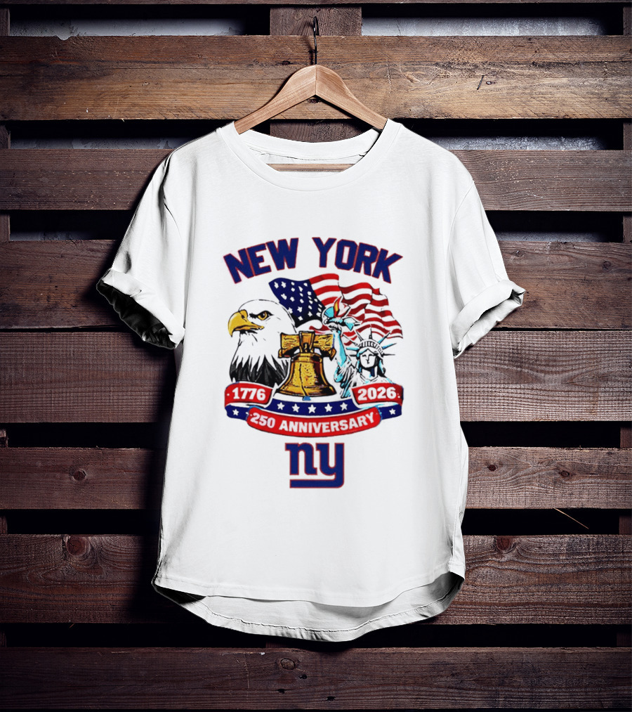 New York Liberty Bell Eagle American Flag 250th Anniversary 1776 2026 NY Giants T-Shirt