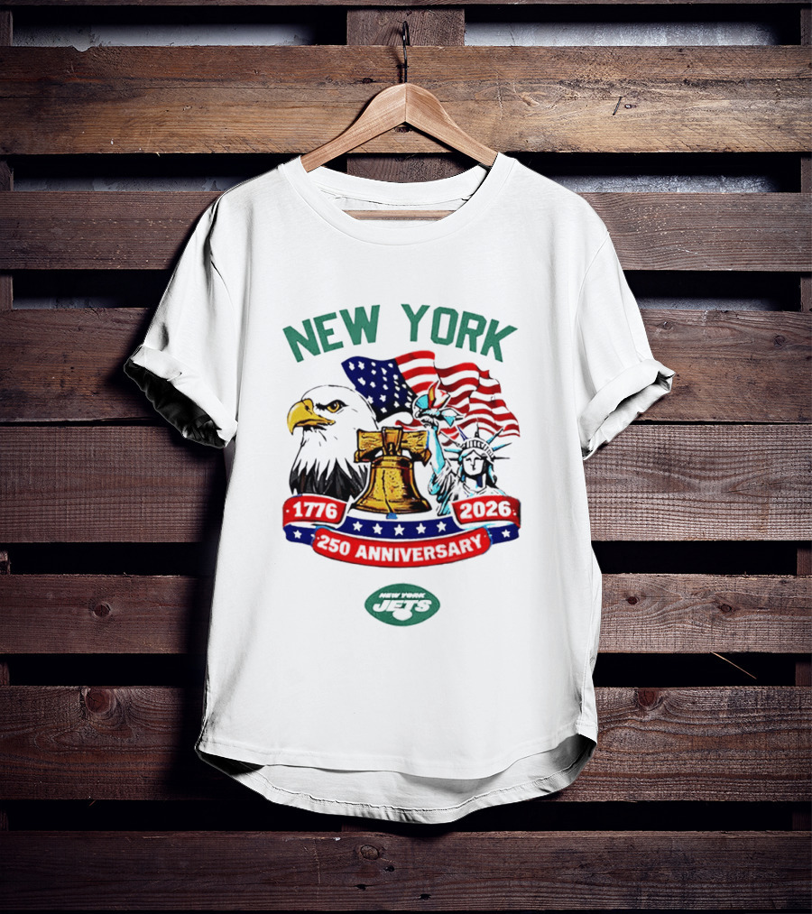 New York Jets 1776 2026 250th Anniversary American Flag Liberty Bell Statue Of Liberty Bald Eagle T-Shirt