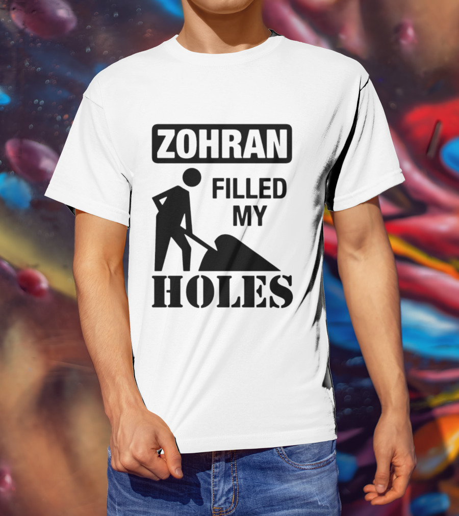 Zohran Filled My Holes T-Shirt