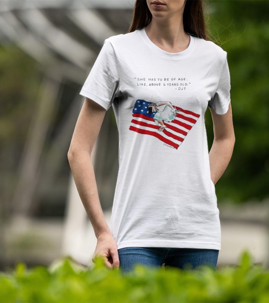 She Has To Be Of Age Like Above 6 Years Old DJT USA Flag T-Shirt