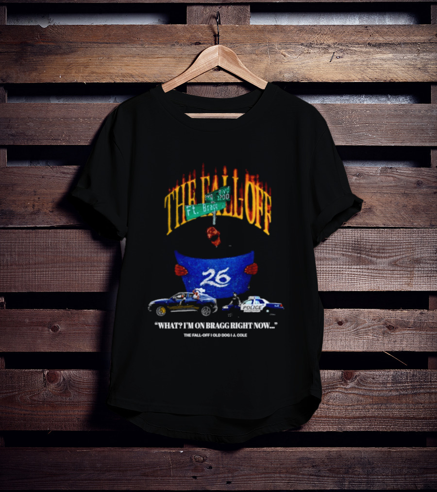 The Fall Off Ft Bragg Street Sign 26 Cars Bragg Right Now T-Shirt