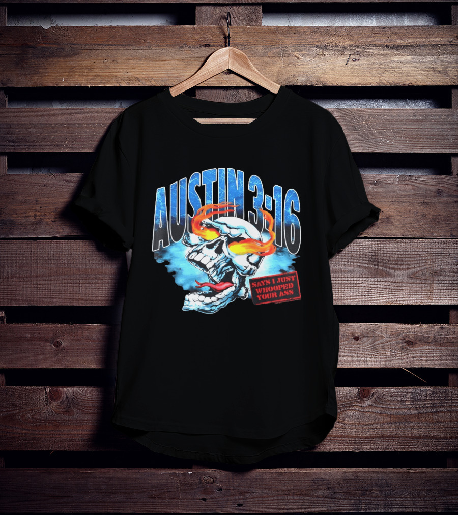 Austin 316 Skull Says I Just Whooped Your Ass Flame Eyed Skull T-Shirt