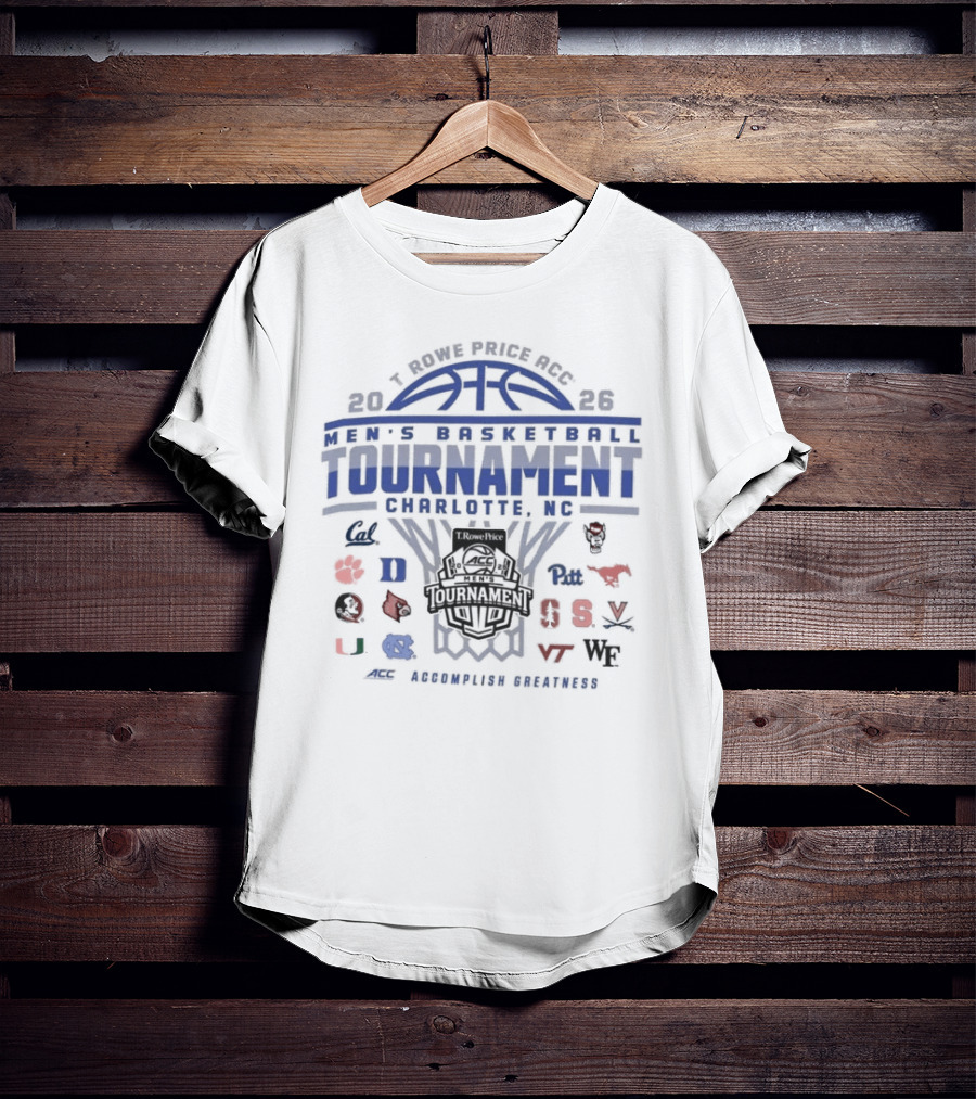 2026 T. Rowe Price ACC Men's Basketball Tournament Charlotte North Carolina March Madness Teams T-Shirt