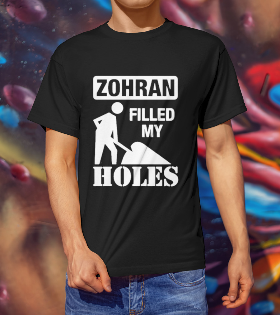 Zohra Filled My Holes T-Shirt