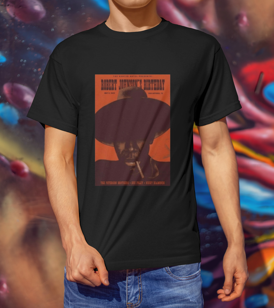 The Gunter Hotel Presents Robert Johnson's Birthday May 8 2026 San Antonio TX The Peterson Brothers Sue Foley Nicky Diamonds T-Shirt