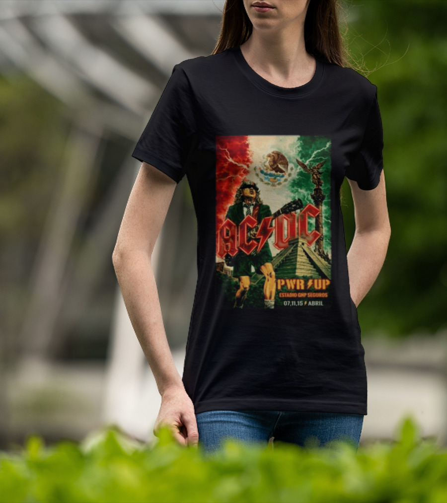 ACDC Pwr Up Estadio GNP Seguros 07 11 15 Abril Concert Mexican Flag Angel De La Independencia T-Shirt