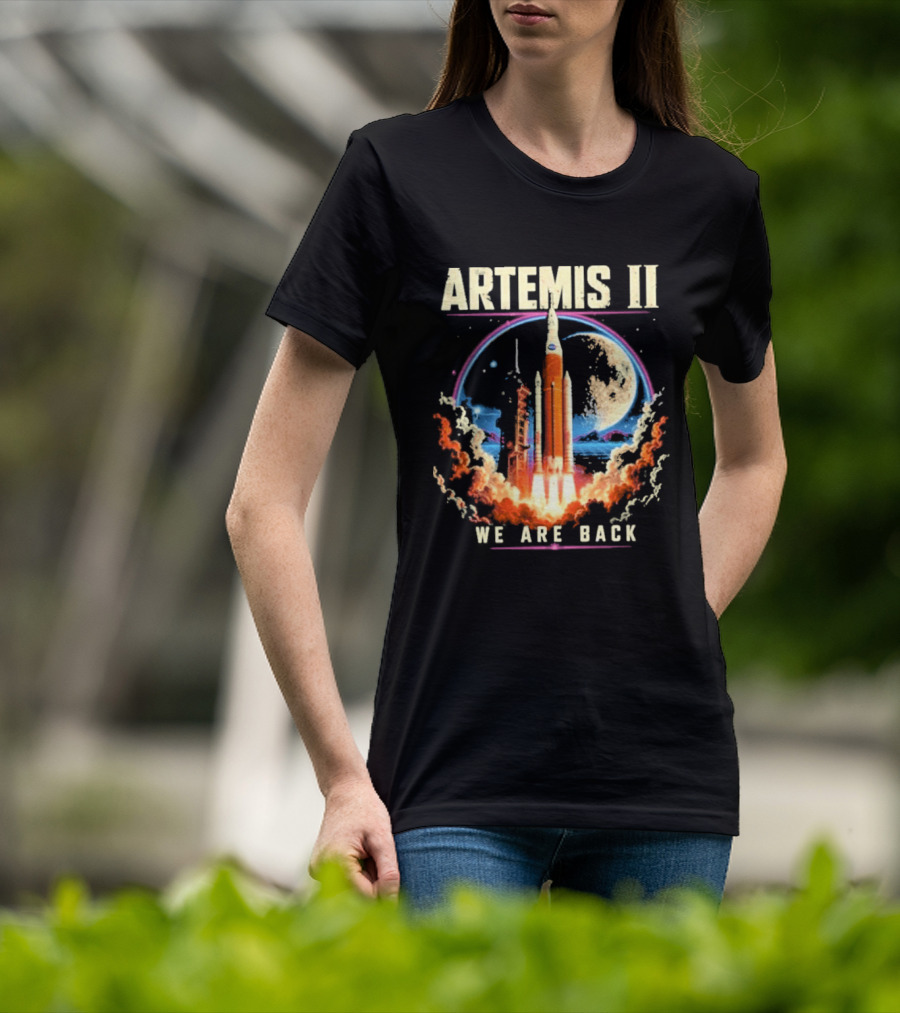 NASA Artemis II We Are Back Rocket Launch Moon Mission T-Shirt