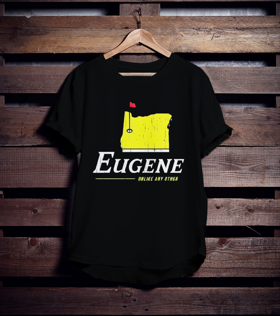 Eugene Oregon Map With Golf Flag Unlike Any Other Masters Tournament T-Shirt