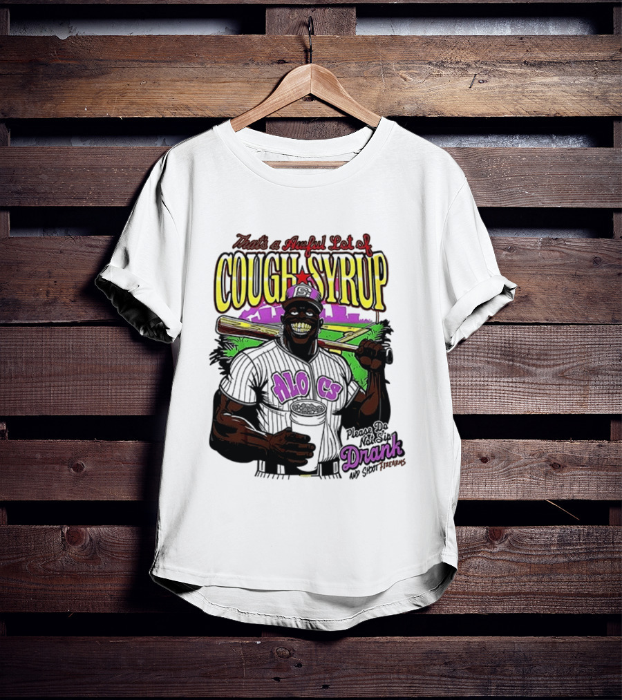 That's A Awful Lot Of Cough Syrup M.O.C Drank On Ya Boy Forever T-Shirt