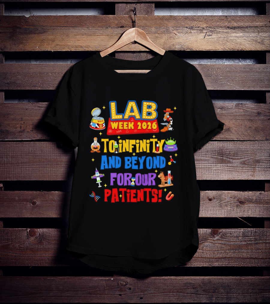 Lab Week 2026 To Infinity And Beyond For Our Patients Toy Story T-Shirt