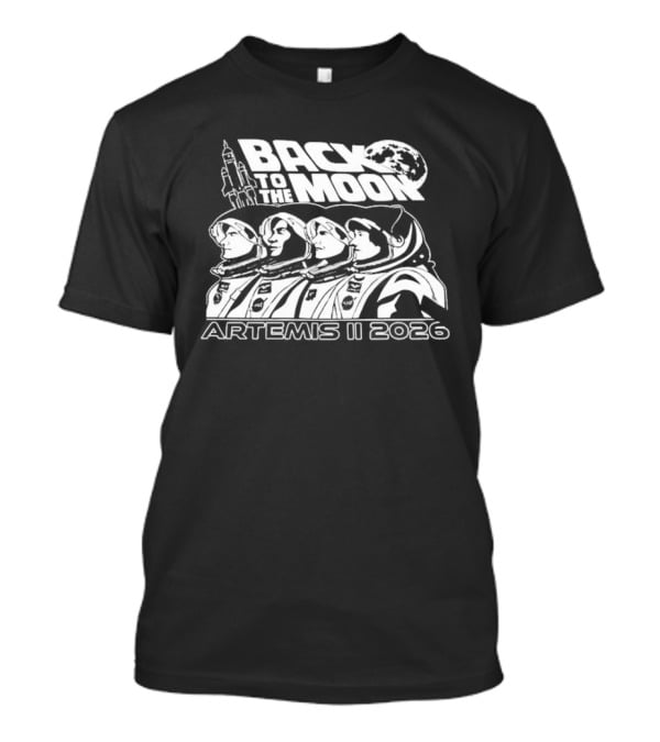 Back To The Moon Artemis II 2026 Astronauts And Rocket T-Shirt