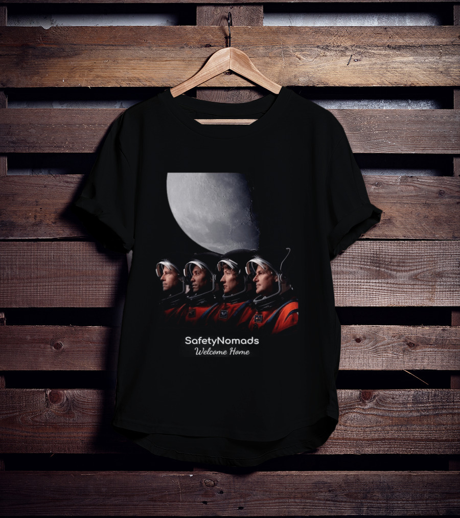 Safety Nomads Welcome Home Reid Wiseman Victor Glover Christina Koch Jeremy Hansen Moon Exploration T-Shirt