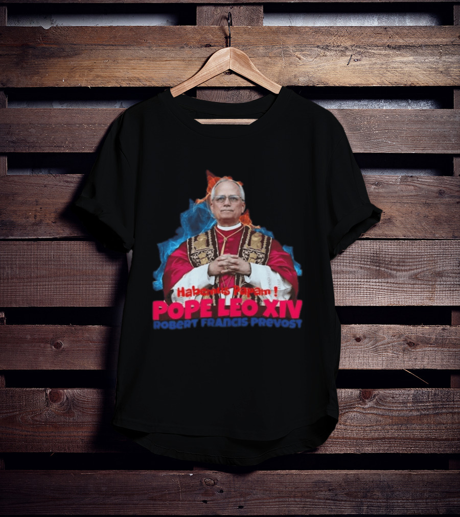 Pope Leo XIV Habemus Papam Robert Francis Prevost T-Shirt
