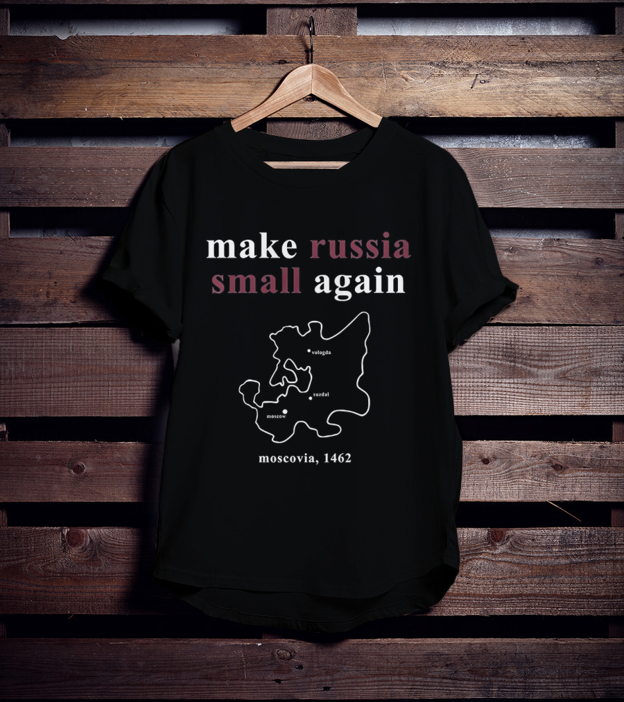 Make Russia Small Again Moscow 1423 Map T-Shirt