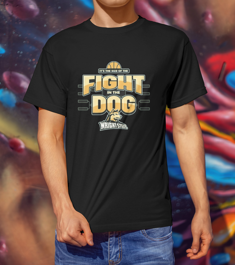 Wright State Basketball It's The Size Of The Fight In The Dog March Madness T-Shirt