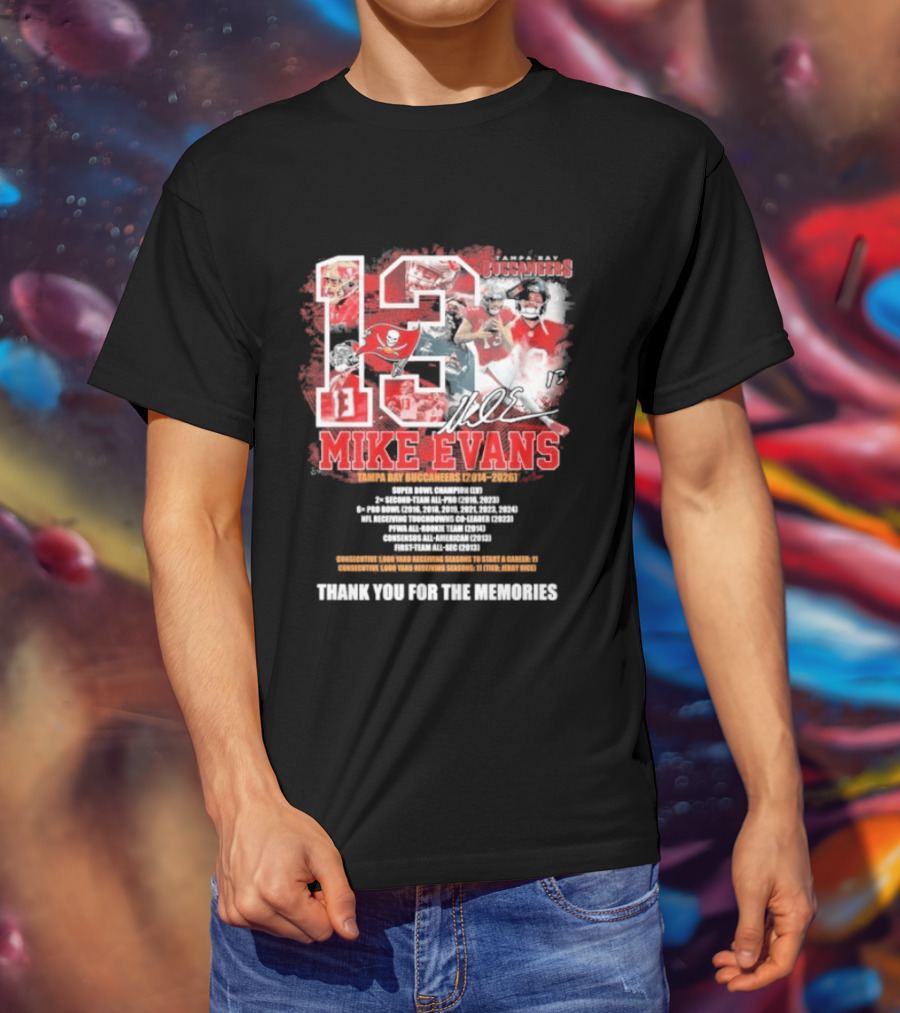 Mike Evans 13 Tampa Bay Buccaneers 2014 2026 Champion Kind Person Thank You For The Memories T-Shirt