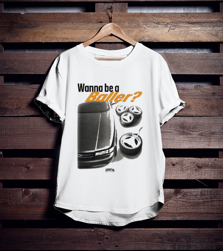 Wanna Be A Baller Chevy Car With Tires T-Shirt