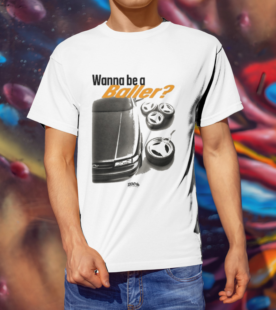 Wanna Be A Baller Chevy Car With Tires T-Shirt