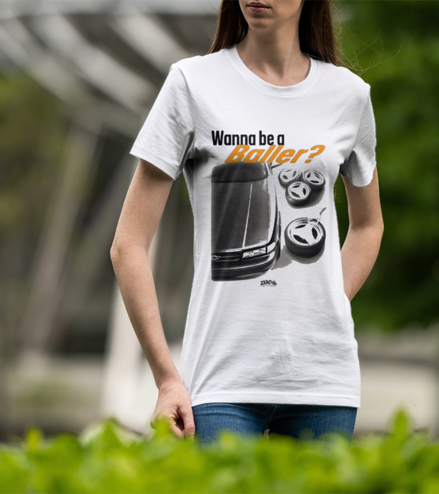 Wanna Be A Baller Chevy Car With Tires T-Shirt