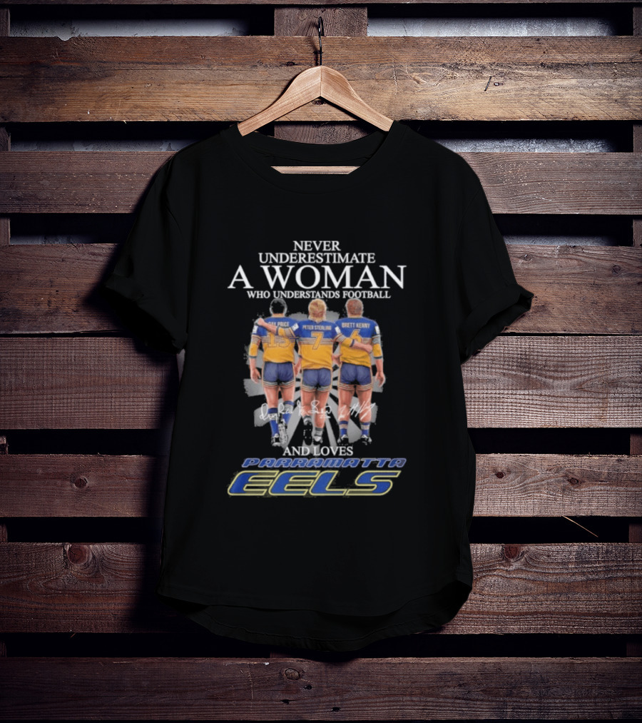 Never Underestimate A Woman Who Understands Football And Loves Parramatta Eels Peter Sterling Brett Kenny Parramatta Eels T-Shirt