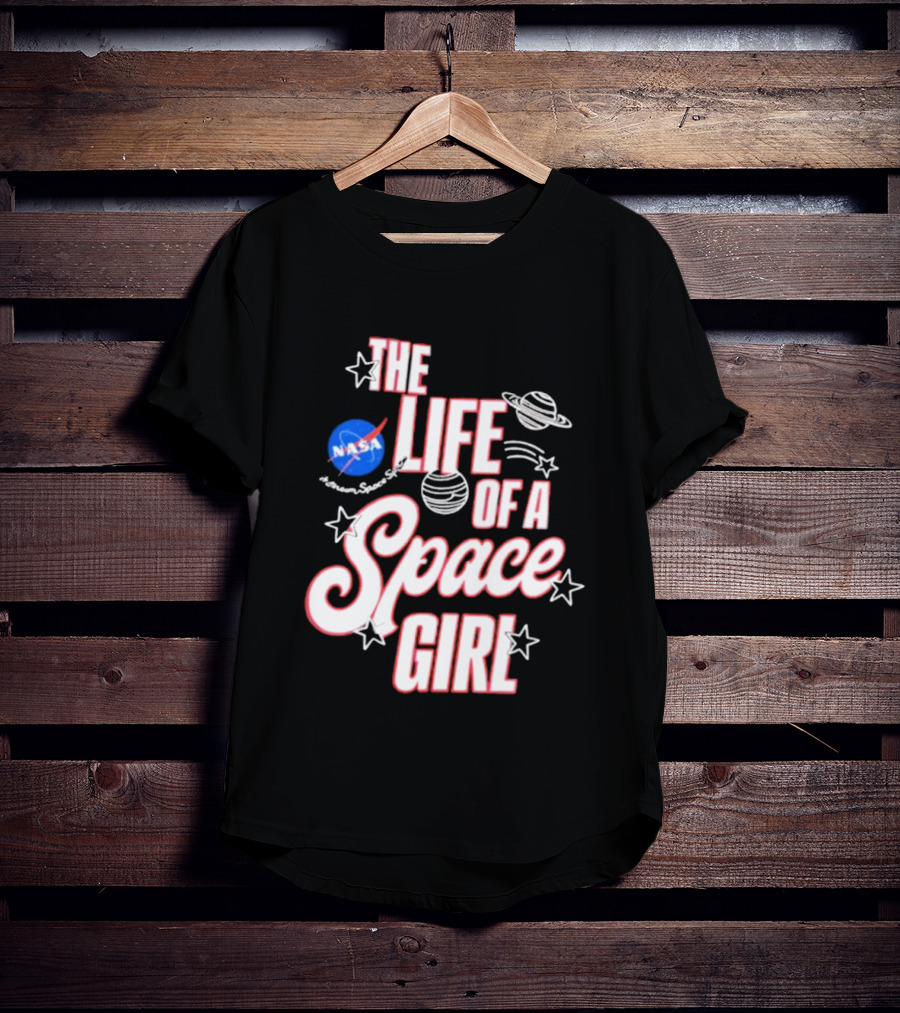 The Life Of A Space Girl NASA Planet Stars T-Shirt