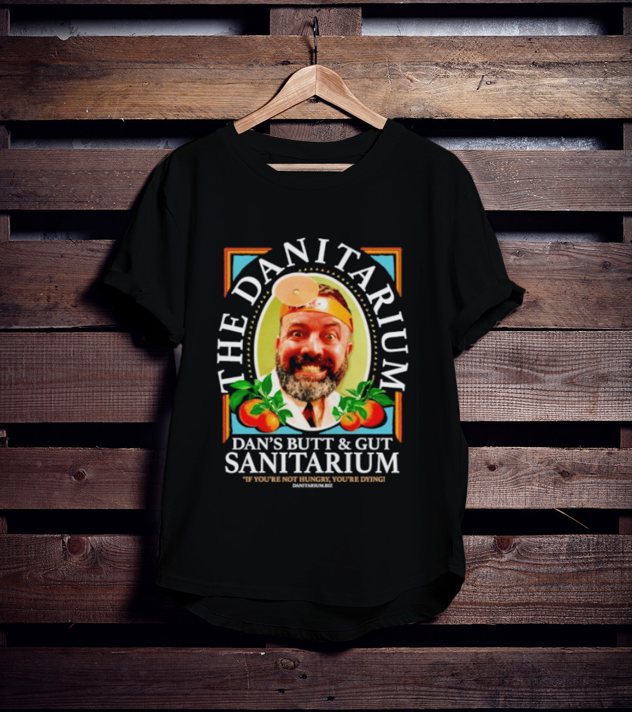 The Danitarium Dan's Butt & Gut Sanitarium Retro Humor T-Shirt