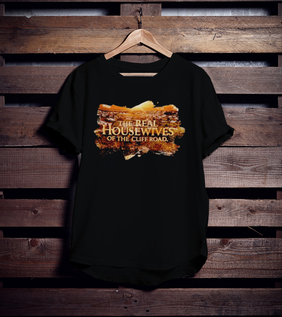 The Real Housewives Of The Cliff Road Sunset Landscape T-Shirt