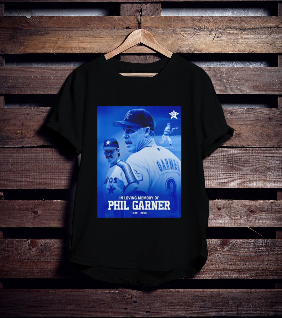 In Loving Memory Of Phil Garner Houston Astros 1949 2026 T-Shirt