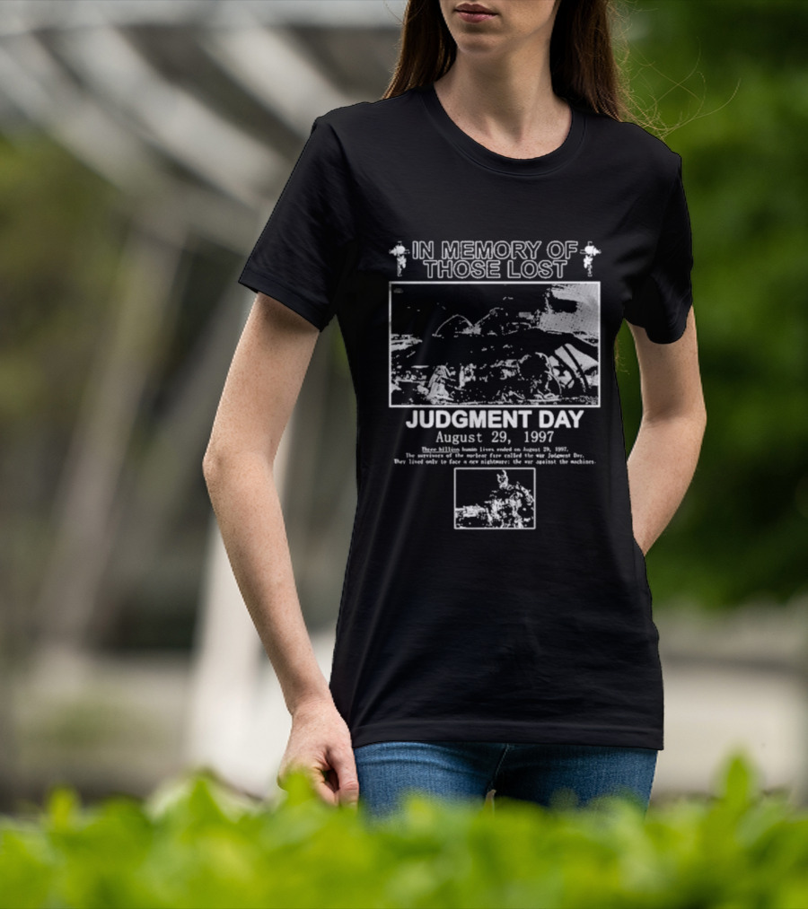 In Memory Of Those Lost Judgment Day August 29 1997 T-Shirt