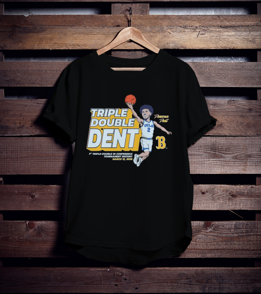 Triple Double Dent Donovan Dent UCLA Bruins March 19 2023 T-Shirt