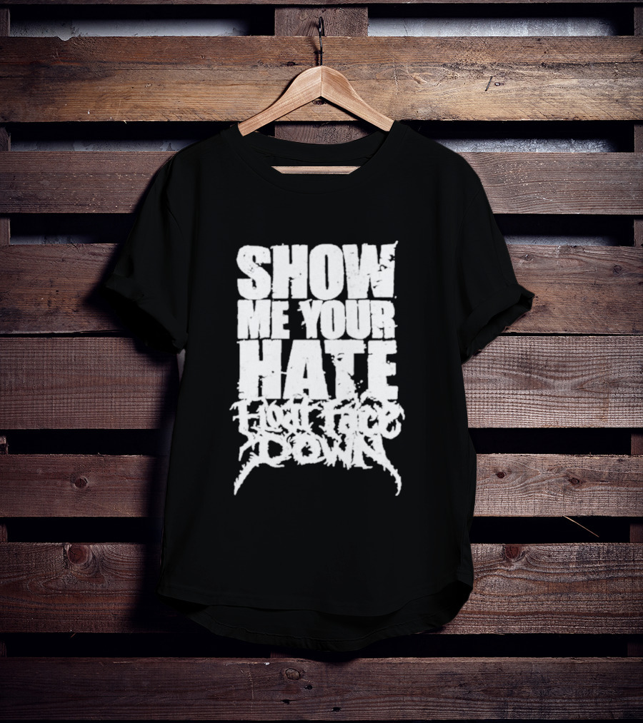 Show Me Your Hate Float Face Down T-Shirt