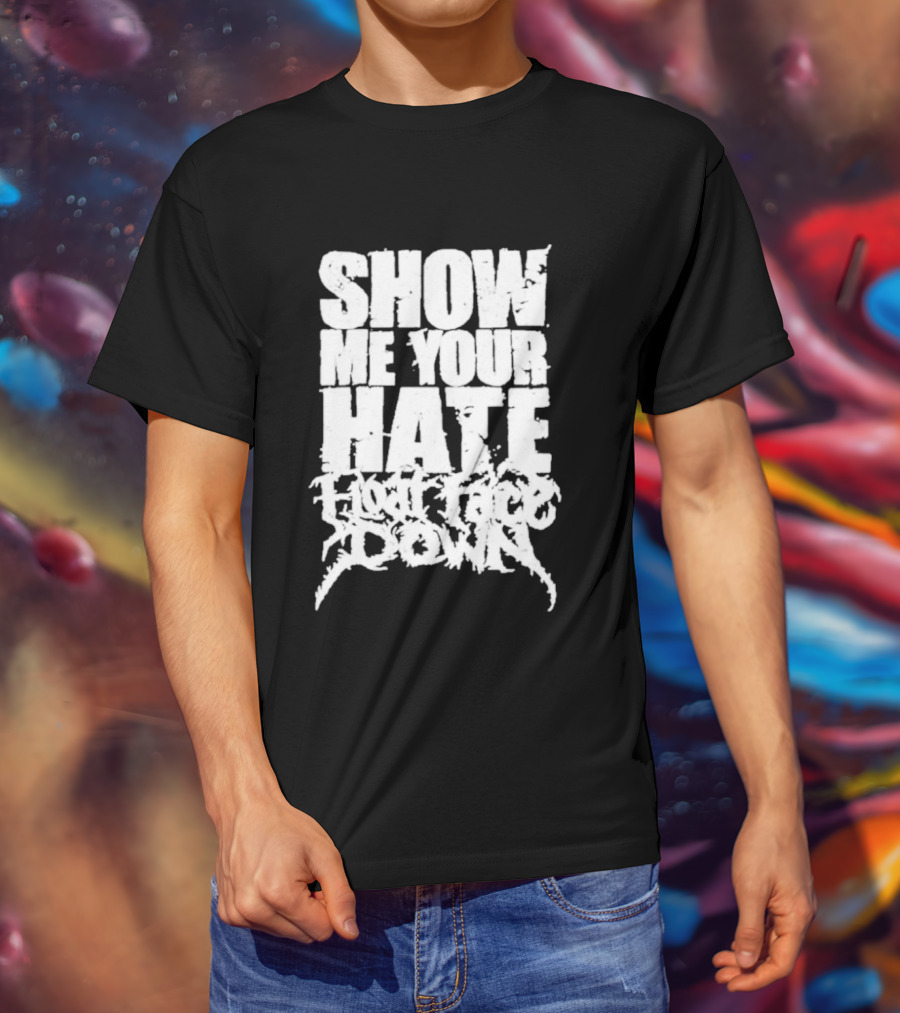 Show Me Your Hate Float Face Down T-Shirt