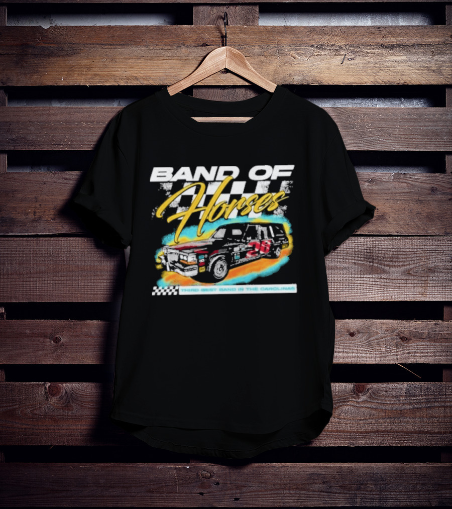 Band Of Horses Racing Car Third Best Band In The Carolinas T-Shirt