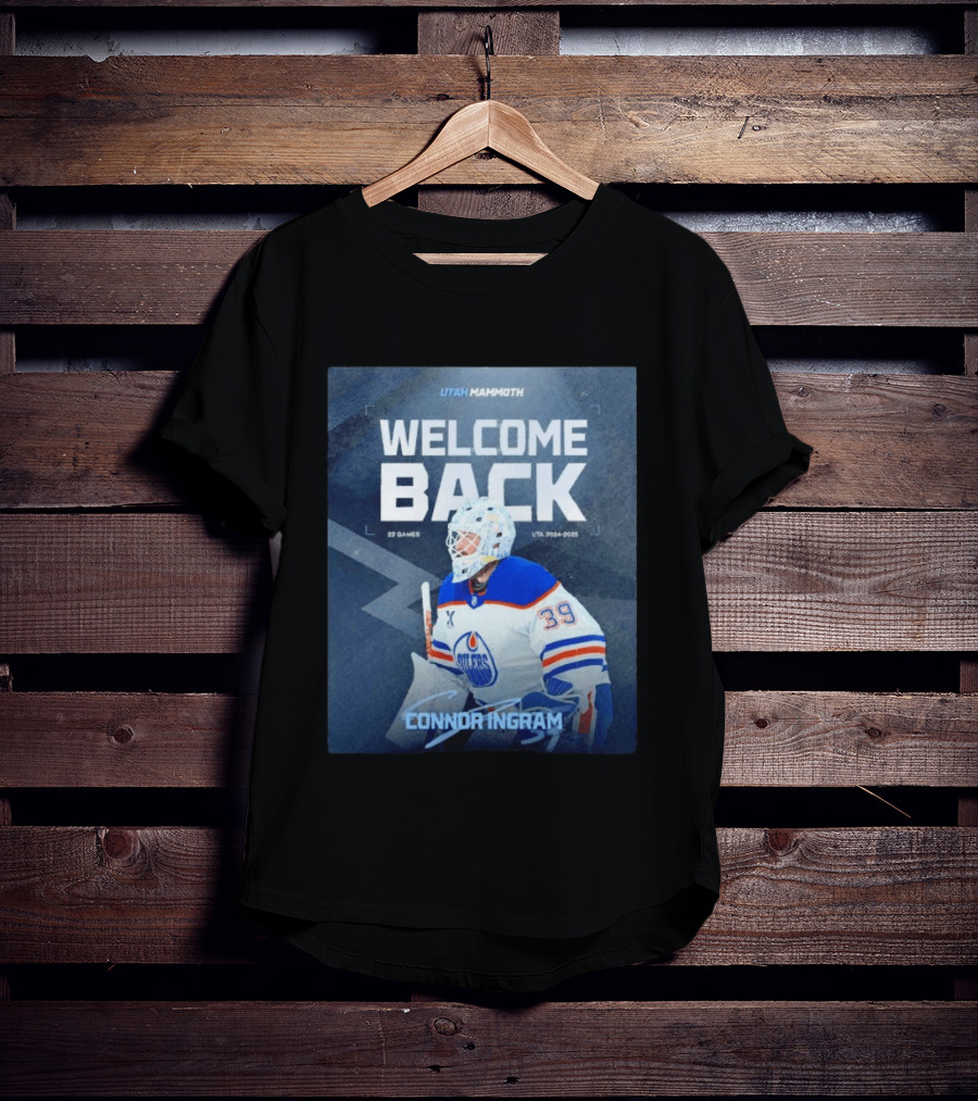 Utah Mammoth Welcome Back Connor Ingram 22 Games UTA 2024 2025 T-Shirt