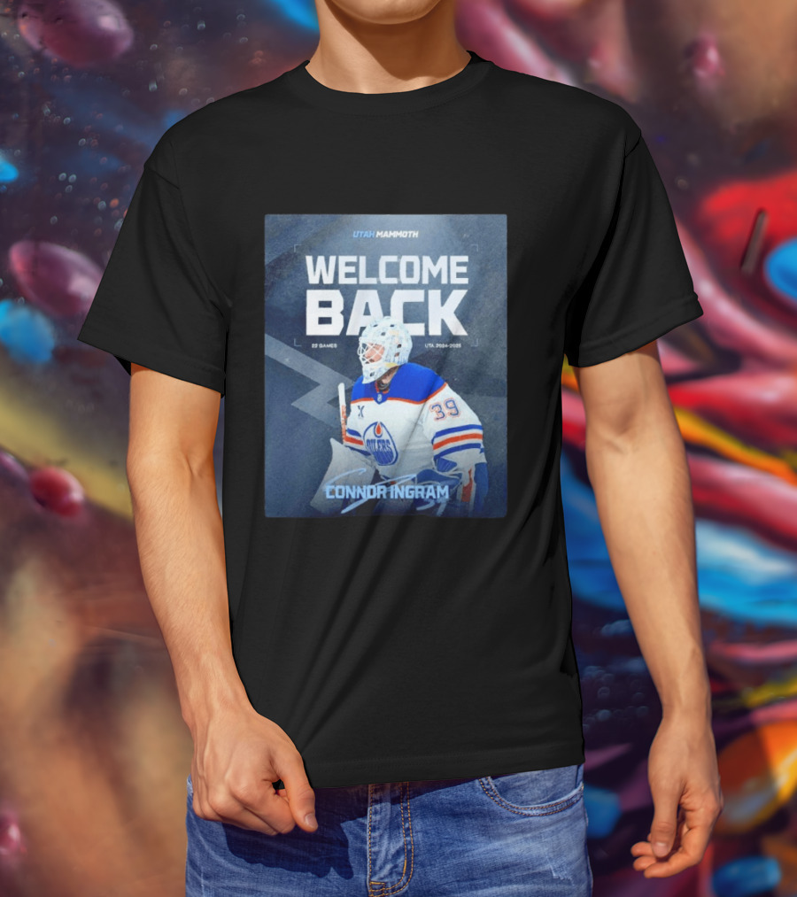 Utah Mammoth Welcome Back Connor Ingram 22 Games UTA 2024 2025 T-Shirt